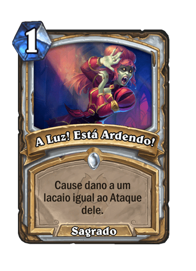 A Luz! Está Ardendo!